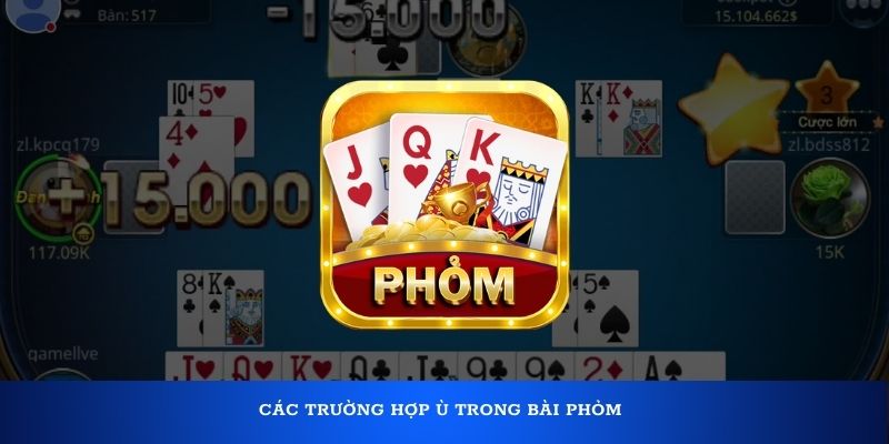 Các trường hợp Ù trong bài Phỏm