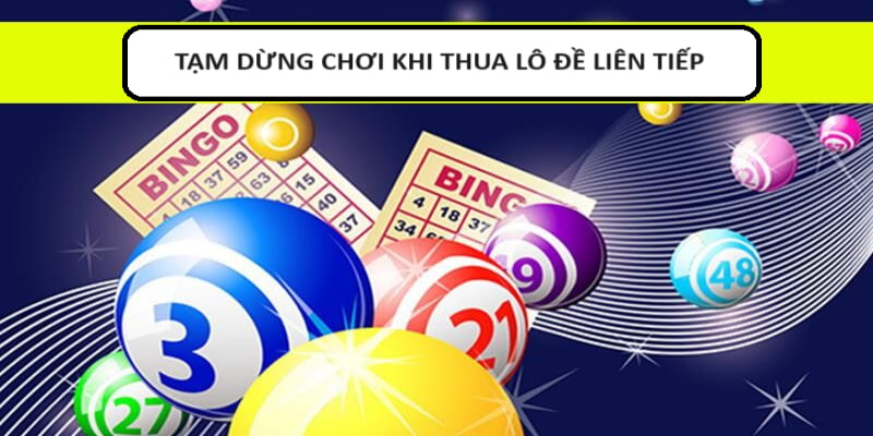 Lô thủ nên tạm dừng chơi khi thua lỗ liên tục