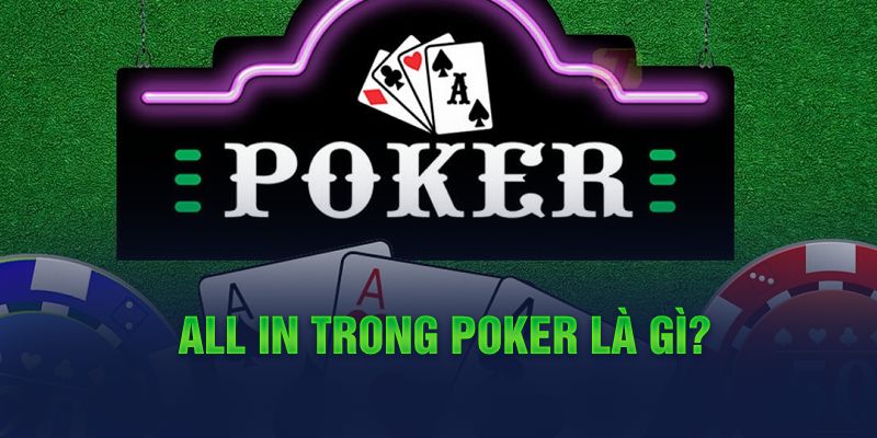 All in trong Poker là gì?