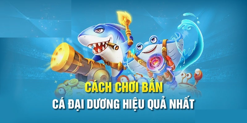 Bắn cá nhỏ cũng là mẹo chơi tiết kiệm đạn khá hiệu quả