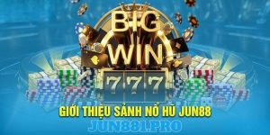 Nổ Hũ Jun88 - Siêu Phẩm Đổi Thưởng Hấp Dẫn Nhất Hiện Nay